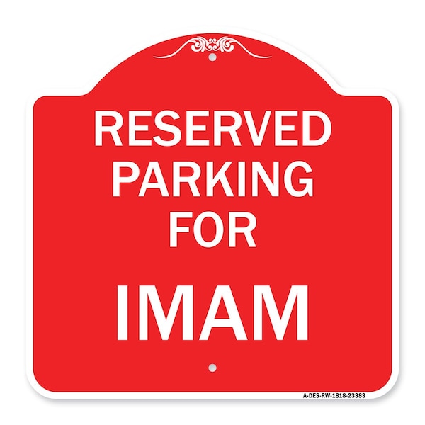 Signmission Designer Series Sign Parking Reserved for Imam, Red & White Aluminum Sign, 18" x 18", RW-1818-23383 A-DES-RW-1818-23383 - main